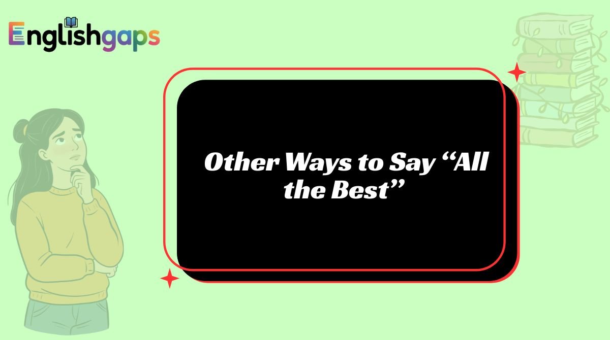 Other Ways to Say “All the Best”