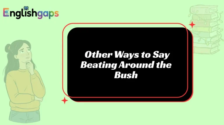 Other Ways to Say Beating Around the Bush