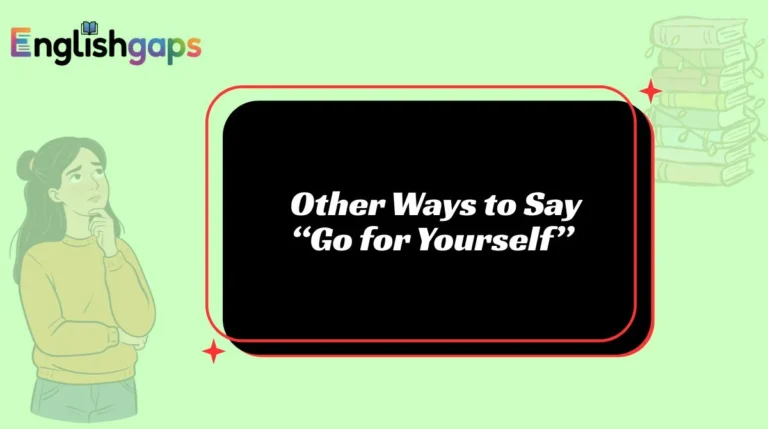 Other Ways to Say “Go for Yourself”