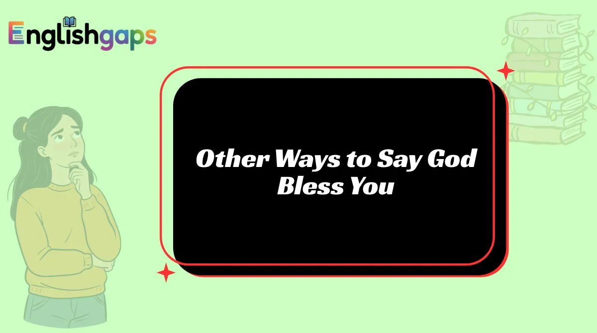 Other Ways to Say God Bless You