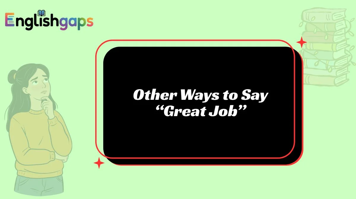Other Ways to Say “Great Job”