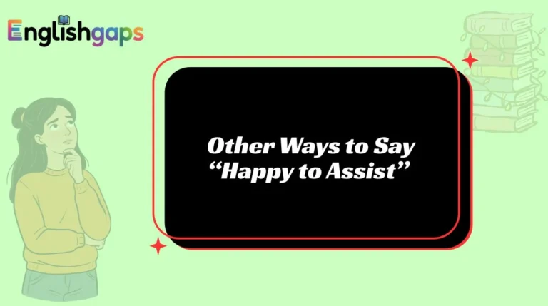 Other Ways to Say “Happy to Assist”