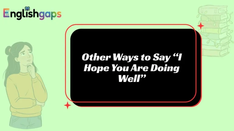 Other Ways to Say “I Hope You Are Doing Well”