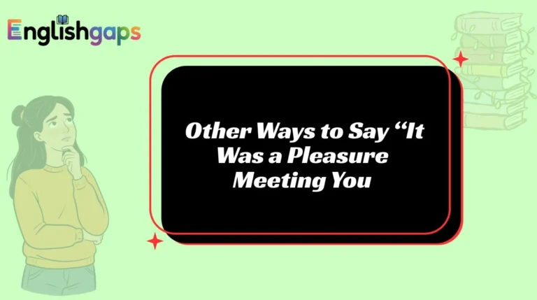 Other Ways to Say “It Was a Pleasure Meeting You