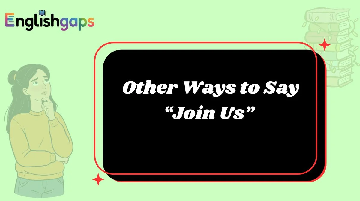 Other Ways to Say “Join Us”