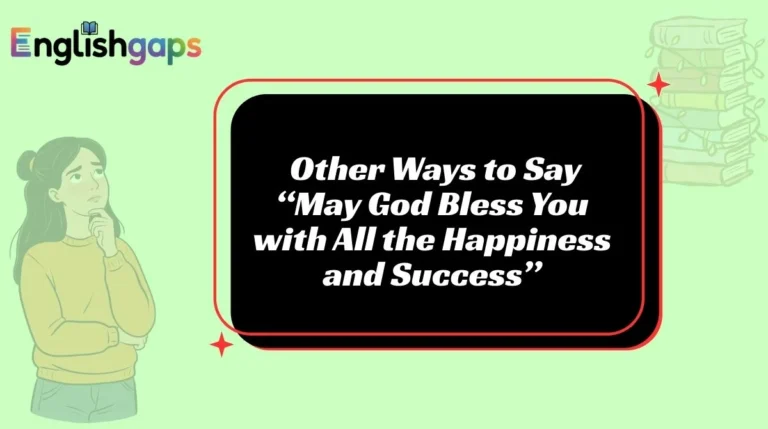 Other Ways to Say “May God Bless You with All the Happiness and Success”
