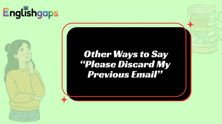 Other Ways to Say “Please Discard My Previous Email”