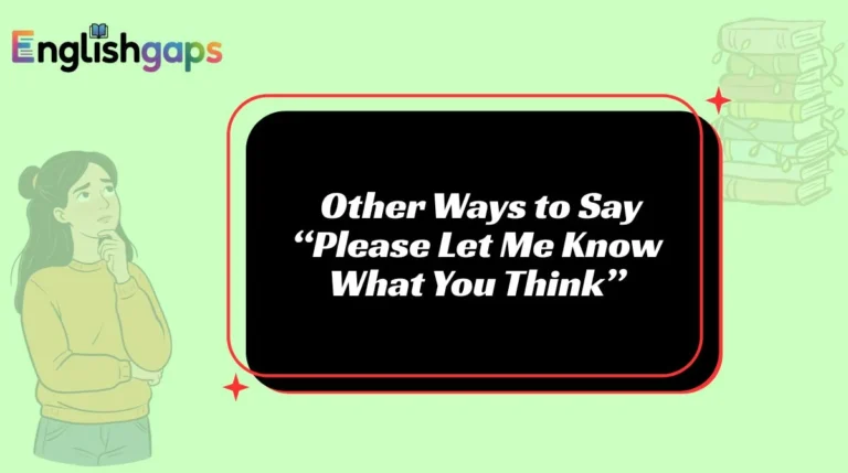 21+ Other Ways to Say “Please Let Me Know What You Think”