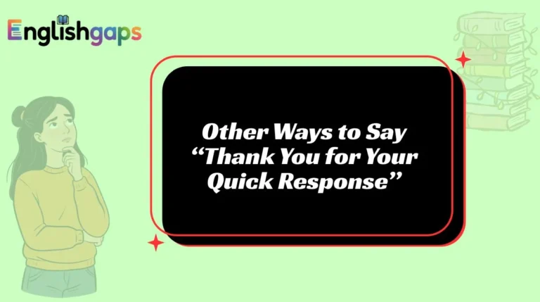 Other Ways to Say “Thank You for Your Quick Response”