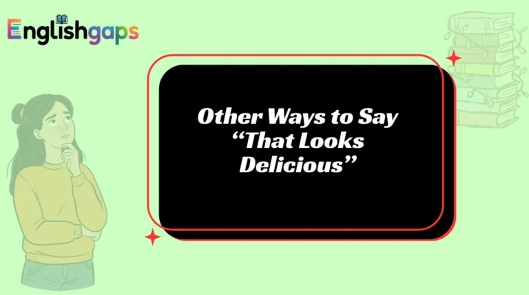 Other Ways to Say “That Looks Delicious”