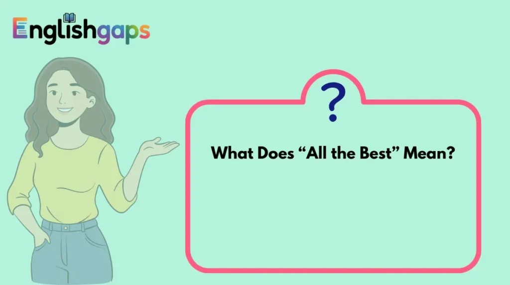 What Does “All the Best” Mean?