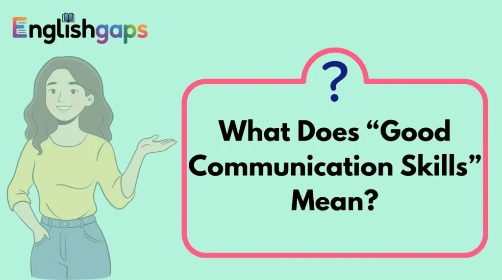 What Does “Good Communication Skills” Mean?