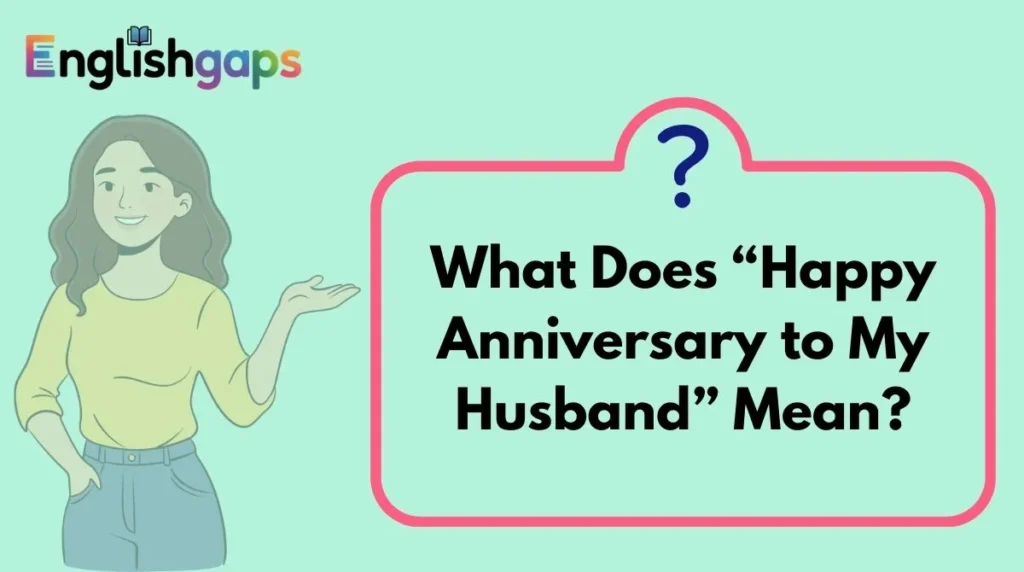 What Does “Happy Anniversary to My Husband” Mean?