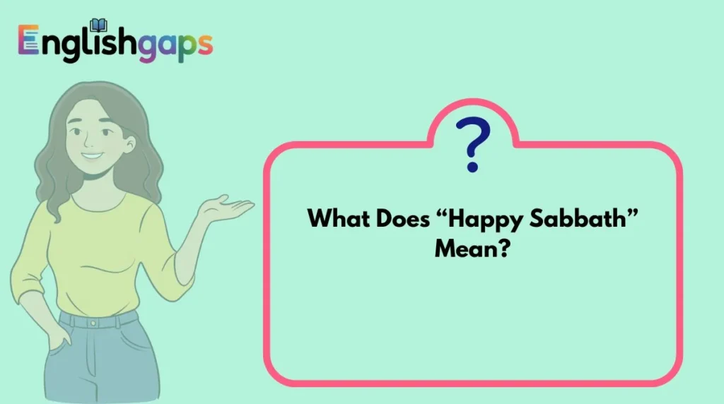 What Does “Happy Sabbath” Mean?