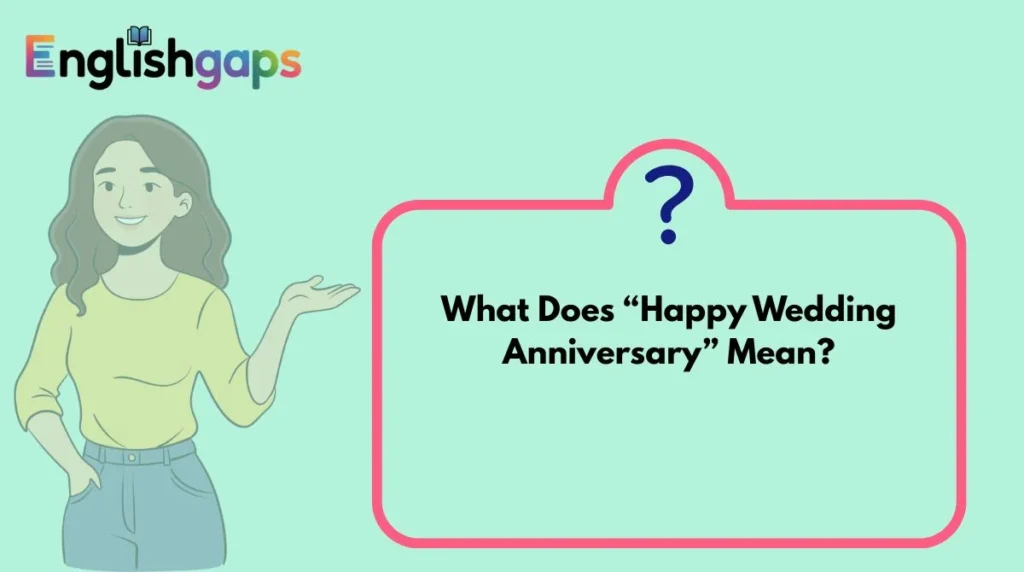 What Does “Happy Wedding Anniversary” Mean?