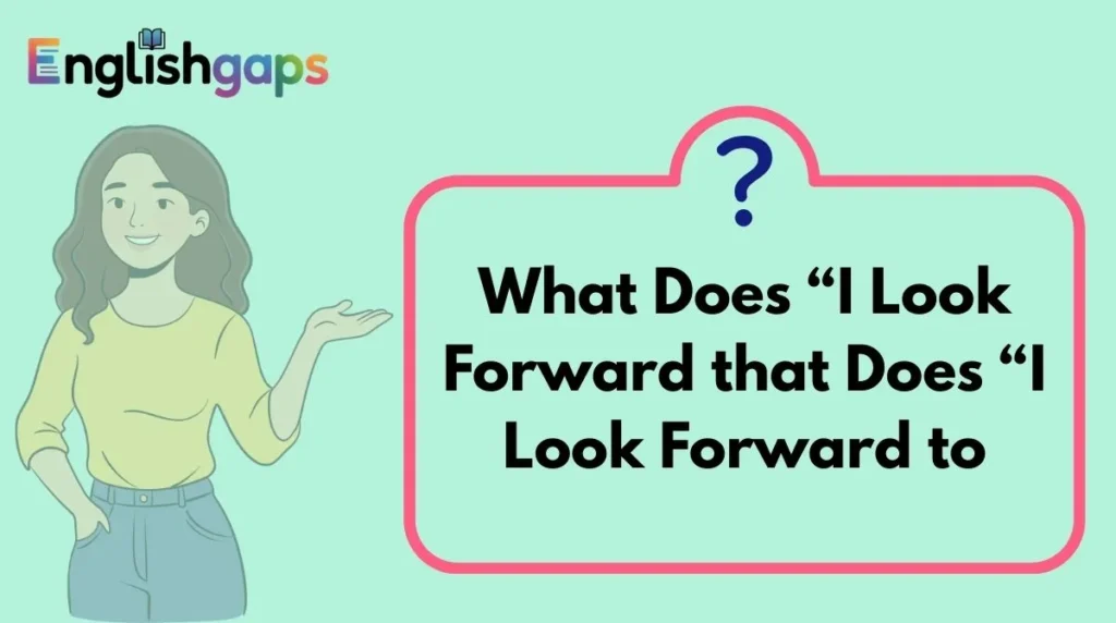 What Does “I Look Forward to Speaking With You” Mean?