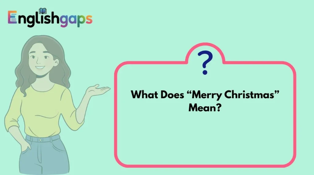 What Does “Merry Christmas” Mean?