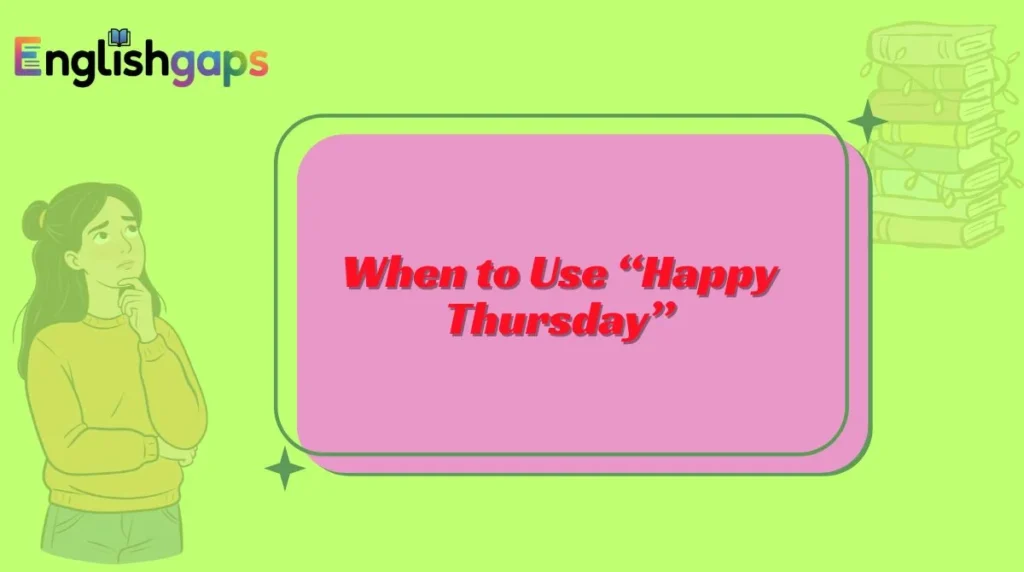 When to Use “Happy Thursday”