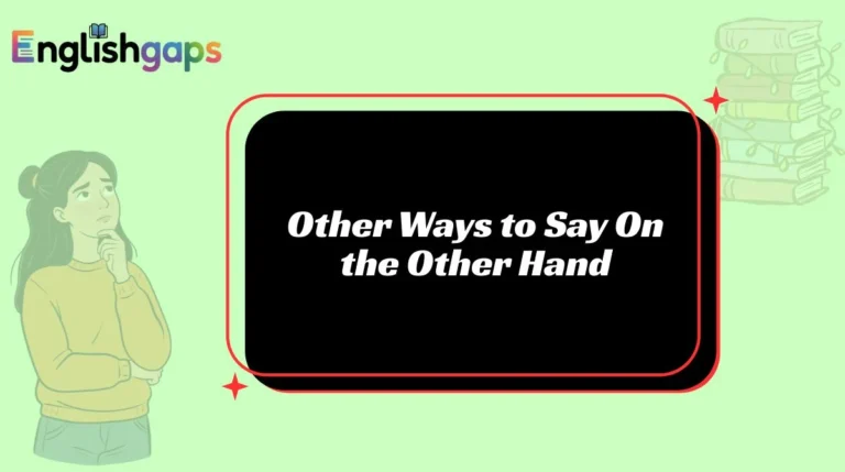 Other Ways to Say On the Other Hand
