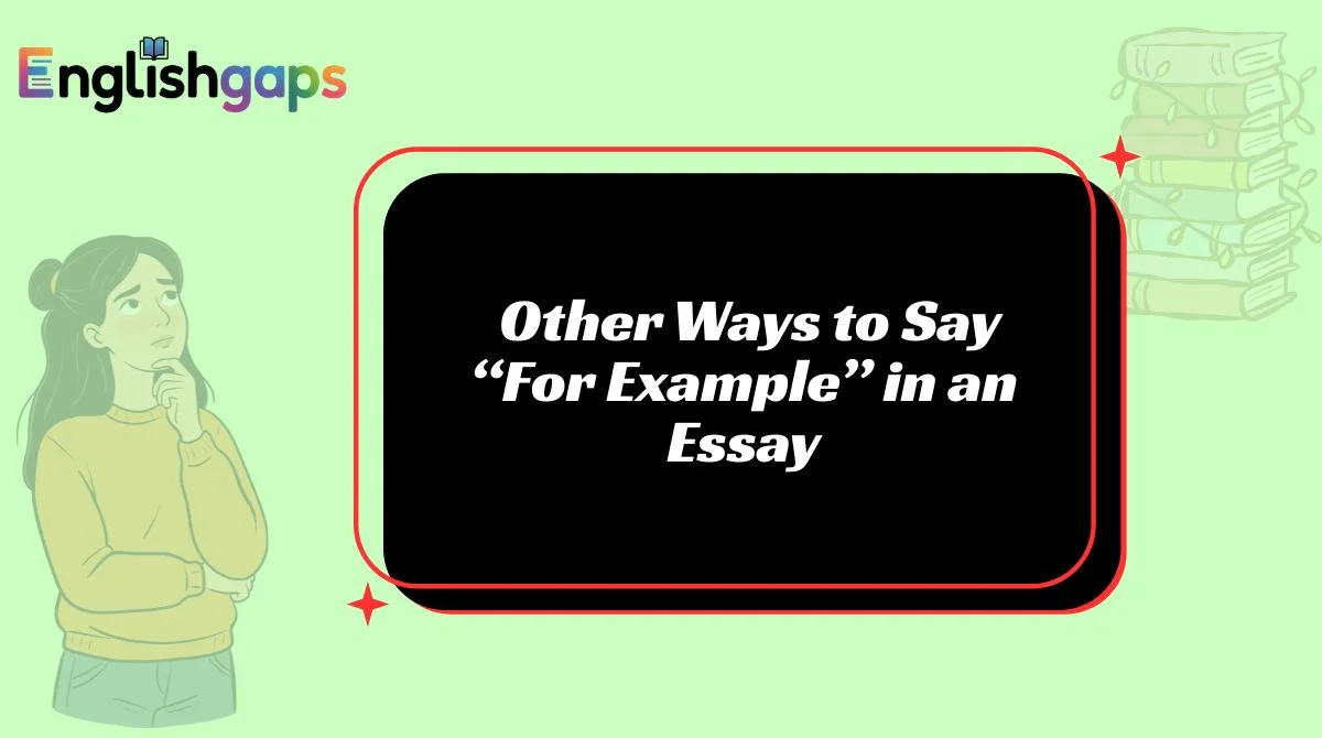 Other Ways to Say “For Example” in an Essay