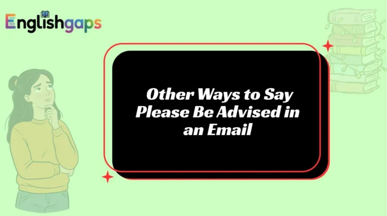 Other Ways to Say Please Be Advised in an Email
