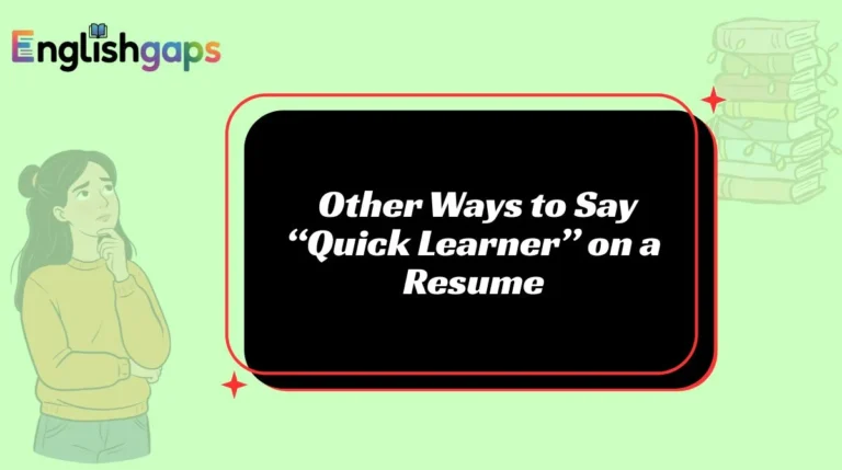 Other Ways to Say “Quick Learner” on a Resume