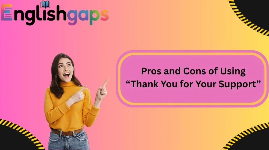 Pros and Cons of Using “Thank You for Your Support”