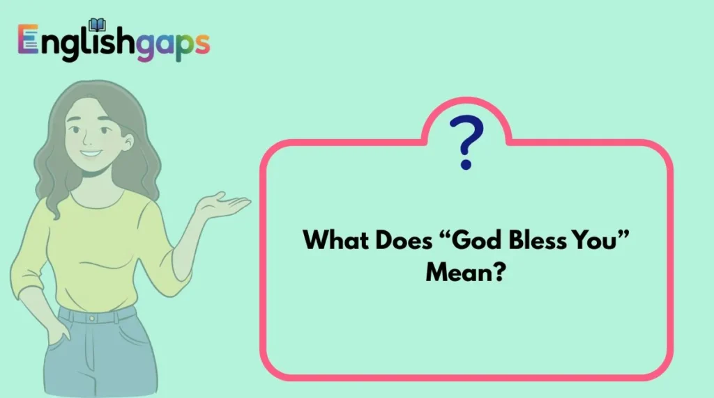 What Does “God Bless You” Mean?