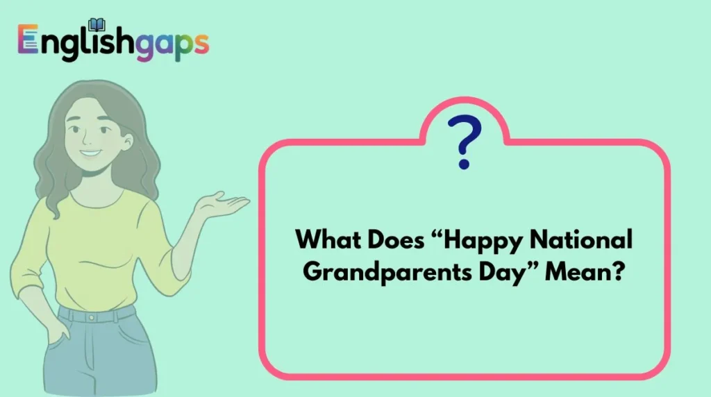 What Does “Happy National Grandparents Day” Mean?