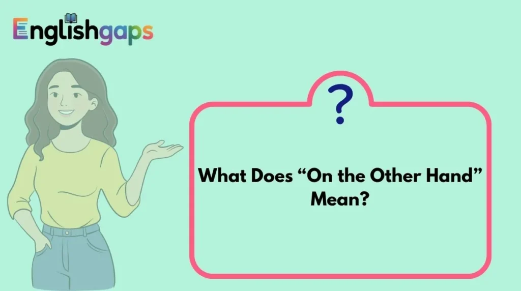 What Does “On the Other Hand” Mean?
