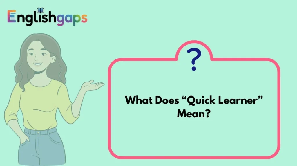 What Does “Quick Learner” Mean?