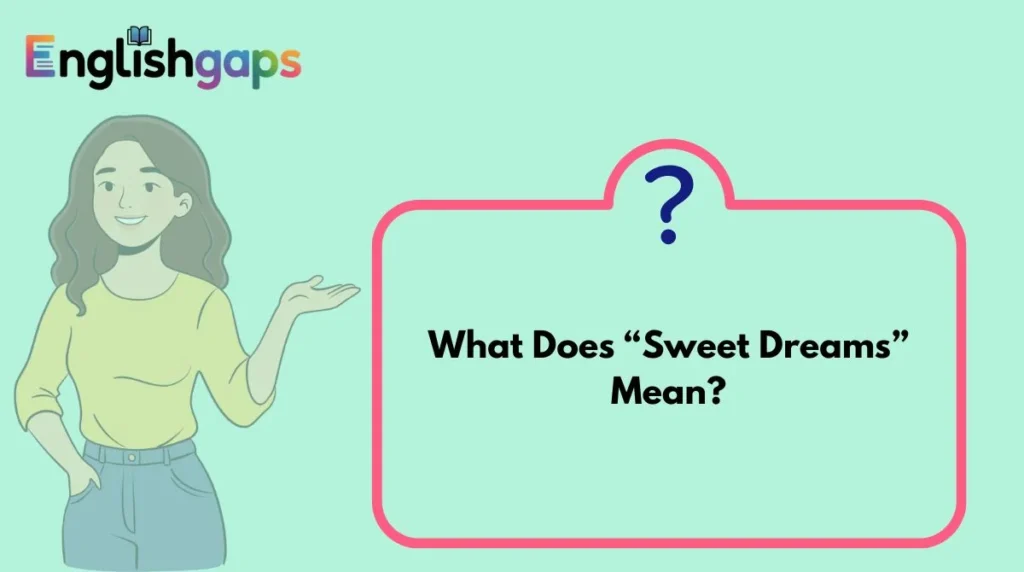What Does “Sweet Dreams” Mean?
