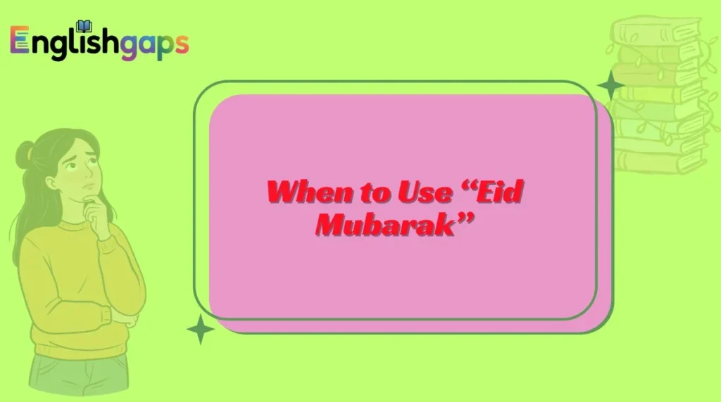 When to Use “Eid Mubarak”