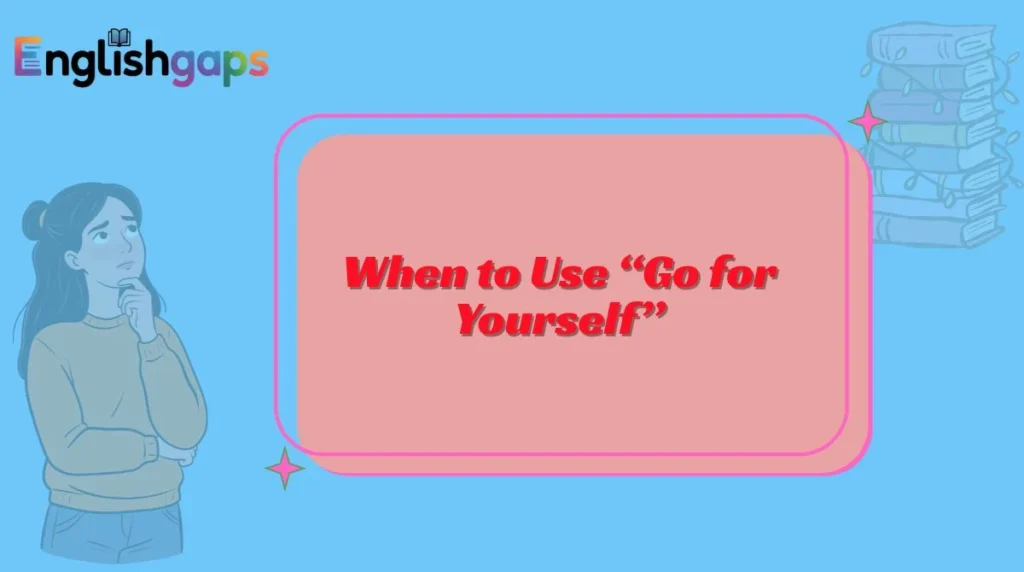 when-to-use-go-for-yourself