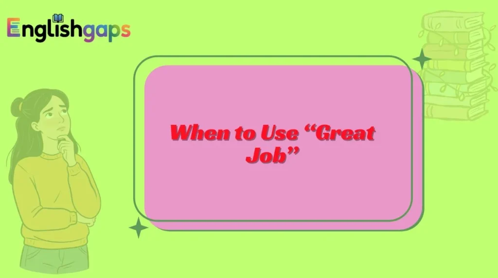 When to Use “Great Job”