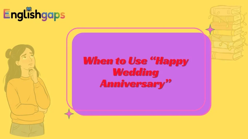 When to Use “Happy Wedding Anniversary”