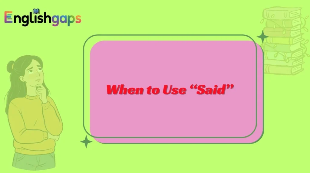 When to Use “Said”