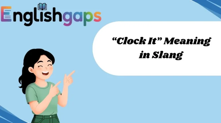 “Clock It” Meaning in Slang