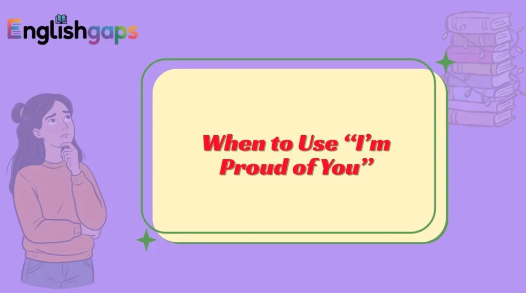 When to Use “I’m Proud of You”