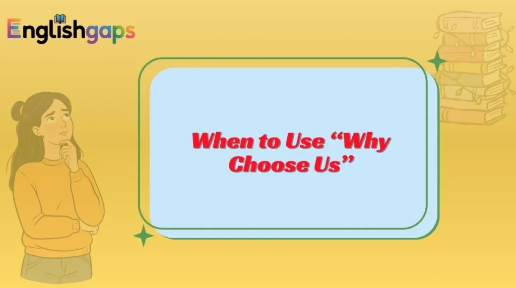 When to Use “Why Choose Us”