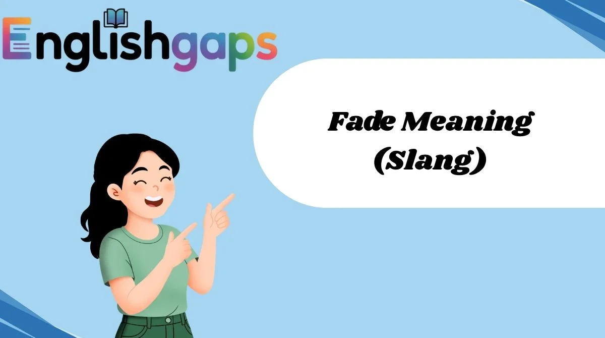 Fade Meaning (Slang)