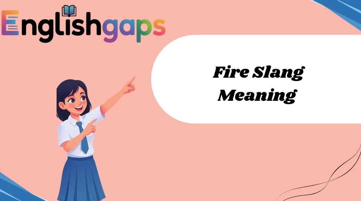 Fire Slang Meaning