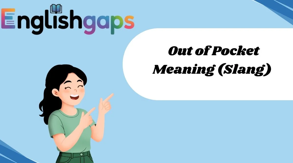 Out of Pocket Meaning (Slang)