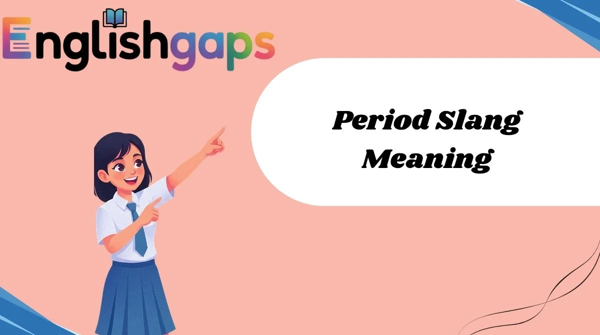 Period Slang Meaning