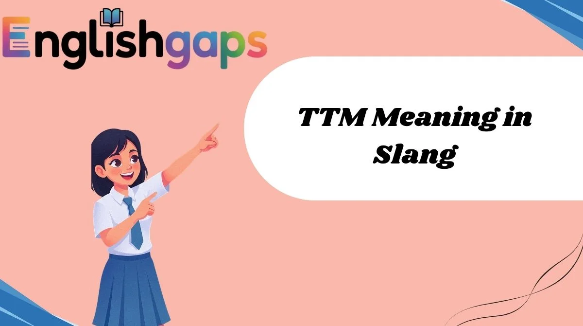 TTM Meaning in Slang