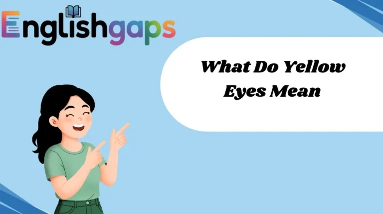 What Do Yellow Eyes Mean