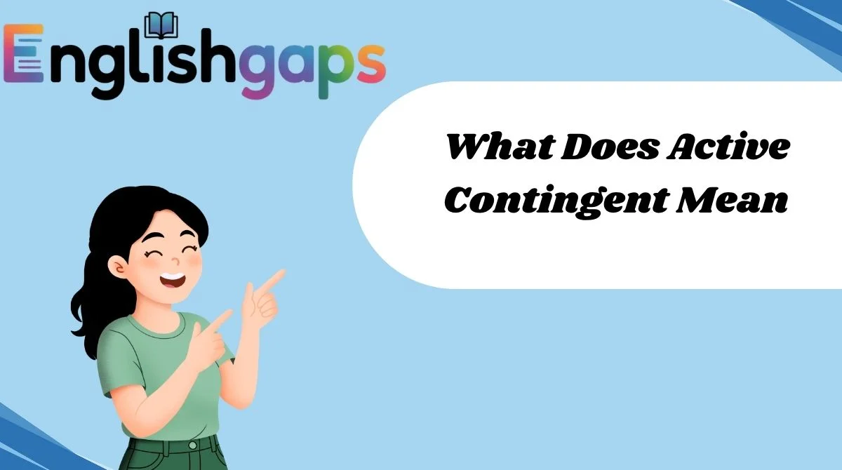 What Does Active Contingent Mean