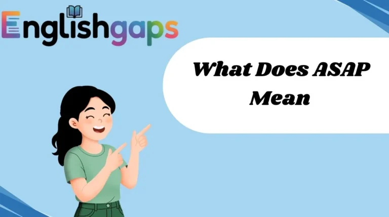 What Does ASAP Mean