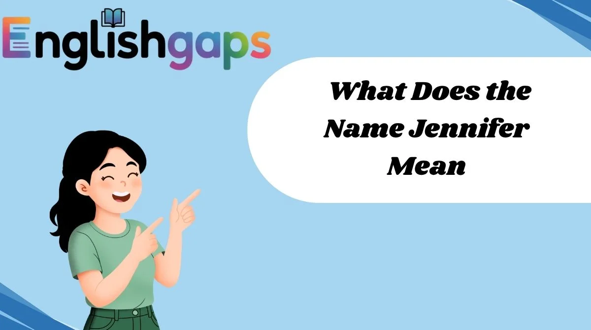 What Does the Name Jennifer Mean