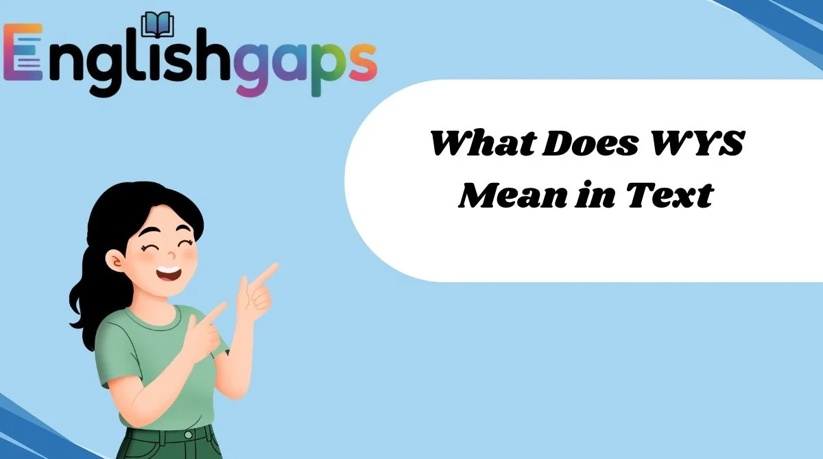 What Does WYS Mean in Text